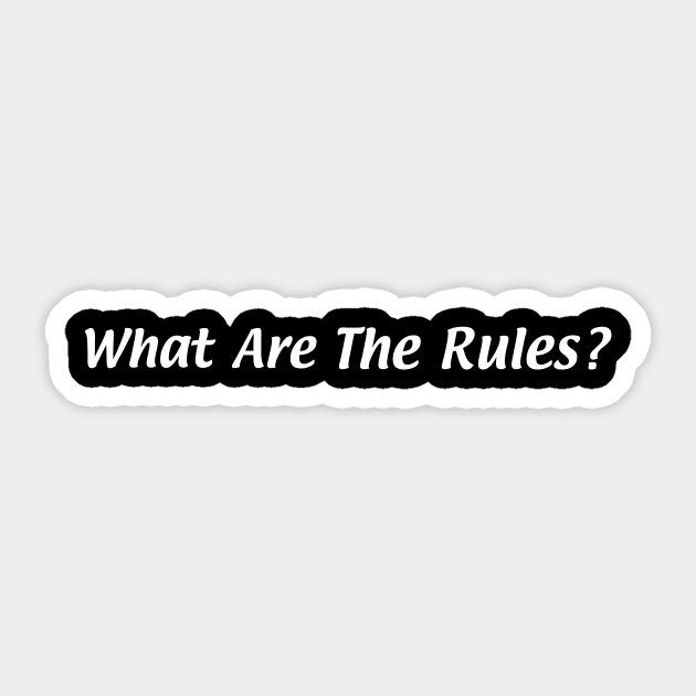 What are the rules? Sticker by justnclrk